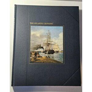 Atlantic Crossing by Time-Life Books Editors and Melvin Maddocks 1981 Hardcover